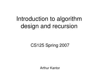 Introduction to algorithm design and recursion