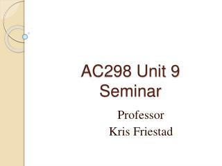 AC298 Unit 9 Seminar