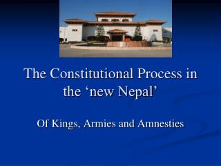The Constitutional Process in the â€˜new Nepalâ€™