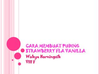 Cara membuat puding strawberry fla vanilla
