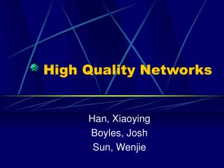 High Quality Networks