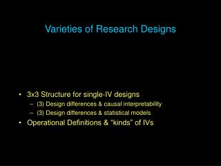 Varieties of Research Designs