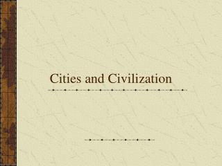 Cities and Civilization