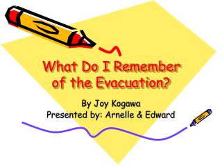 What Do I Remember of the Evacuation?