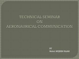 TECHNICAL SEMINAR ON AERONAURICAL COMMUNICATION