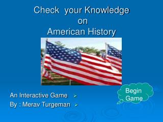 Check your Knowledge on American History