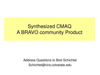 Synthesized CMAQ A BRAVO community Product