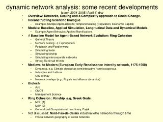 dynamic network analysis: some recent developments Iscom 2004-2005 (April 4) drw