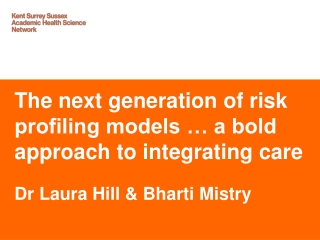 The next generation of risk profiling models … a bold approach to integrating care