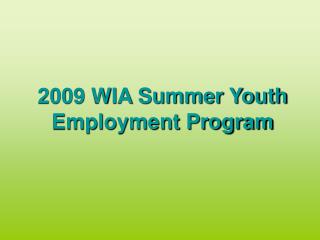 2009 WIA Summer Youth Employment Program
