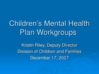 Childrenâ€™s Mental Health Plan Workgroups