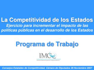 La Competitividad de los Estados Ejercicio para incrementar el impacto de las políticas públicas en el desarrollo de los