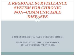 A REGIONAL SURVEILLANCE SYSTEM FOR CHRONIC NONâ€“COMMUNICABLE DISEASES