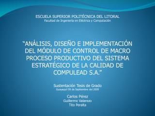 ESCUELA SUPERIOR POLITÃ‰CNICA DEL LITORAL Facultad de IngenierÃ­a en ElÃ©ctrica y ComputaciÃ³n