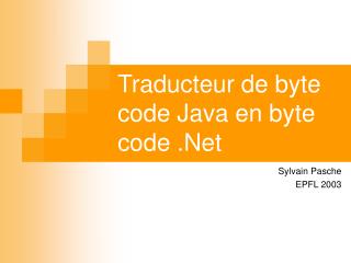 Traducteur de byte code Java en byte code .Net