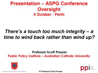 Professor Scott Prasser Public Policy Institute â€“ Australian Catholic University