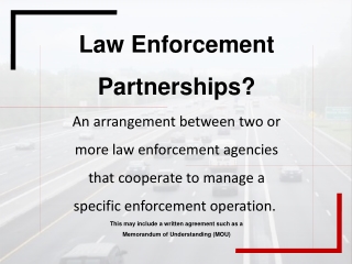 Law Enforcement Partnerships?