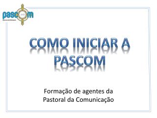 FormaÃ§Ã£o de agentes da Pastoral da ComunicaÃ§Ã£o