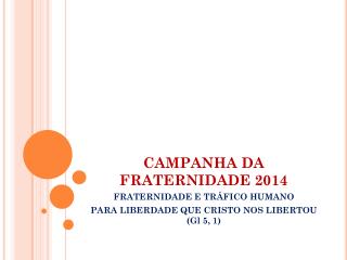 CAMPANHA DA FRATERNIDADE 2014