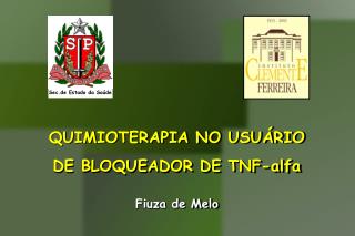 QUIMIOTERAPIA NO USUÁRIO DE BLOQUEADOR DE TNF-alfa