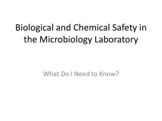 Biological and Chemical Safety in the Microbiology Laboratory