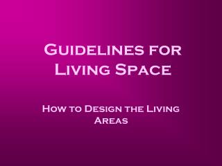 Guidelines for Living Space