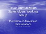 Texas Immunization Stakeholders Working Group