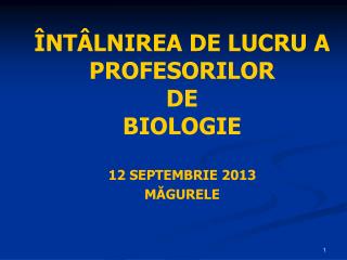 ÃŽNTÃ‚LNIREA DE LUCRU A PROFESORILOR DE BIOLOGIE