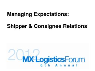 Managing Expectations: Shipper & Consignee Relations