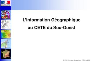 Lâ€™information GÃ©ographique au CETE du Sud-Ouest