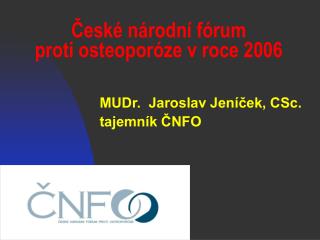 ÄŒeskÃ© nÃ¡rodnÃ­ fÃ³rum proti osteoporÃ³ze v roce 2006