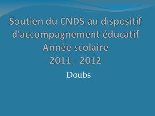 Soutien du CNDS au dispositif dâ€™accompagnement Ã©ducatif AnnÃ©e scolaire 2011 - 2012