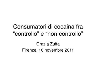 Consumatori di cocaina fra â€œcontrolloâ€ e â€œnon controlloâ€