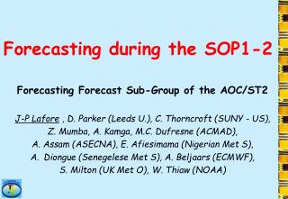 Forecasting during the SOP1-2