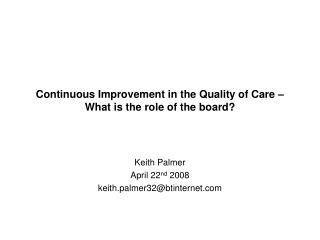 Continuous Improvement in the Quality of Care â€“ What is the role of the board?