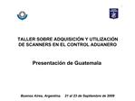 TALLER SOBRE ADQUISICI N Y UTILIZACI N DE SCANNERS EN EL CONTROL ADUANERO