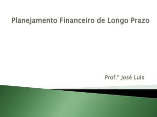 Planejamento Financeiro de Longo Prazo