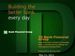 TD Bank Financial Group Implementation of Basel III Liquidity Ratios, Liquidity Stress Testing, and Contingency Funding