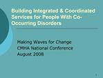 Building Integrated Coordinated Services for People With Co-Occurring Disorders