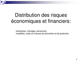 Distribution des risques Ã©conomiques et financiers: