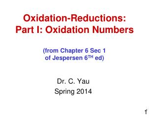 Oxidation-Reductions: Part I: Oxidation Numbers (from Chapter 6 Sec 1 of Jespersen 6 TH ed)