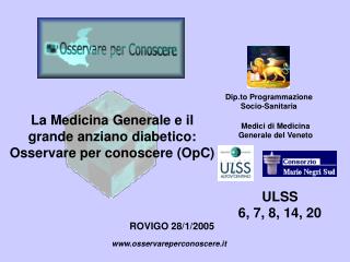 La Medicina Generale e il grande anziano diabetico: Osservare per conoscere (OpC)