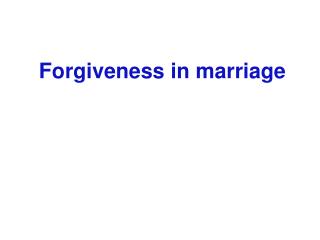Forgiveness in marriage