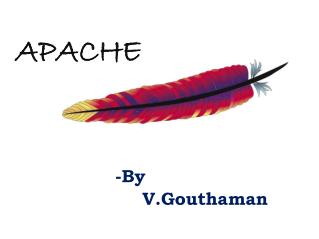 APACHE -By V.Gouthaman