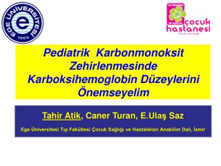 Pediatrik Karbonmonoksit Zehirlenmesinde Karboksihemoglobin DÃ¼zeylerini Ã–nemseyelim