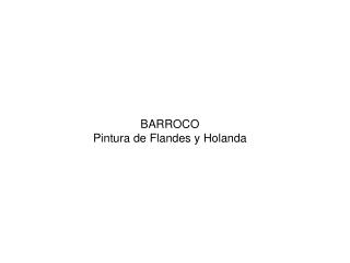 BARROCO Pintura de Flandes y Holanda