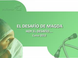 EL DESAFÃO DE MAGDA