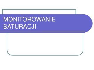 MONITOROWANIE SATURACJI