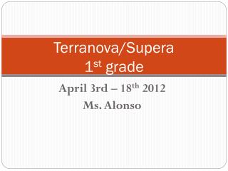 Terranova/Supera 1 st grade