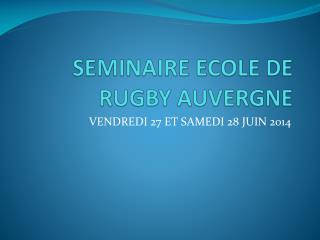 SEMINAIRE ECOLE DE RUGBY AUVERGNE